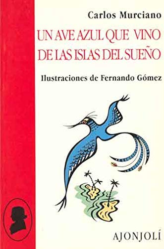 Imagen de archivo de Un ave azul que vino de las islas del suen?o (Ajonjoli?) (Spanish Edition) a la venta por Iridium_Books