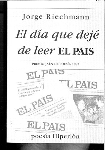 Imagen de archivo de El da que dej de leer "El Pas" Riechmann Fernández, Jorge a la venta por Les-Feuillets-du-Vidourle