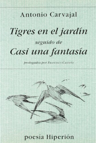 Imagen de archivo de Tigres en el jardi?n ;: Seguido de, Casi una fantasi?a (Poesi?a Hiperio?n) (Spanish Edition) a la venta por Iridium_Books