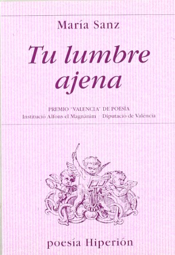 Imagen de archivo de Tu lumbre ajena (Poesi?a Hiperio?n) (Spanish Edition) a la venta por Iridium_Books