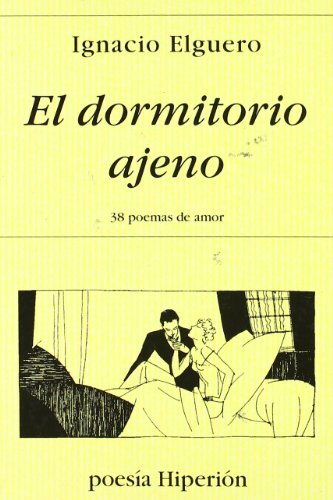 Imagen de archivo de DORMITORIO AJENO: 38 POEMAS DE AMOR. a la venta por KALAMO LIBROS, S.L.