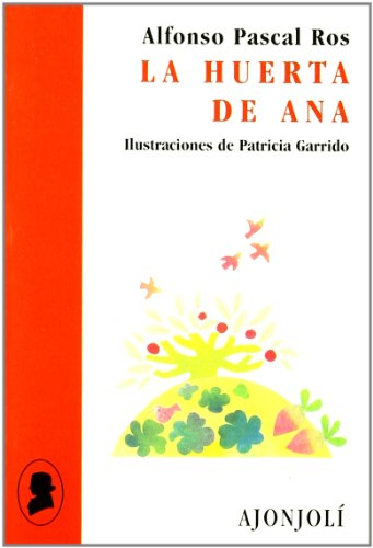 Beispielbild fr La huerta de Ana (Ajonjol, Band 42) zum Verkauf von medimops