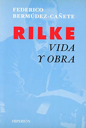 9788475179087: Rilke, vida y obra (Libros Hiperin) (Spanish Edition)
