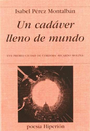 9788475179599: UN CADAVER LLENO DE MUNDO (POESIA HIPERION)