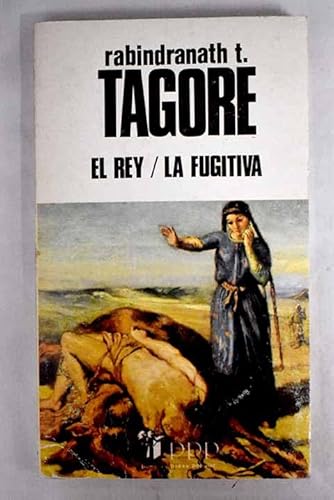Stock image for El rey/ La fugitiva Tagore, Rabindranath for sale by VANLIBER