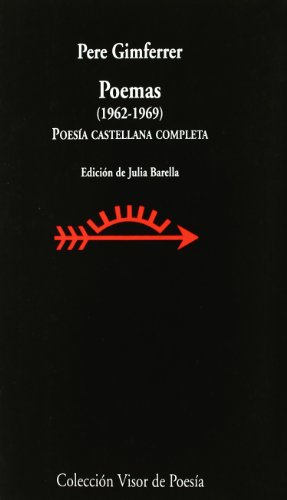 Poemas 1962 - 1969: PoesÃ­a castellana completa (9788475220116) by Gimferrer, Pere