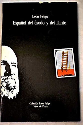 Espanol Del Exodo Y Del Llanto (9788475221410) by Felipe, Leon