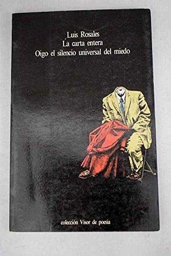 Beispielbild fr La Carta Entera, Episodio Tercero: Oigo el Silencio Universal Del Miedo zum Verkauf von Hamelyn