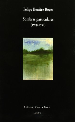 Imagen de archivo de Sombras particulares: ( 1988 - 1991 ) (Visor de Poesía, Band 295) a la venta por medimops