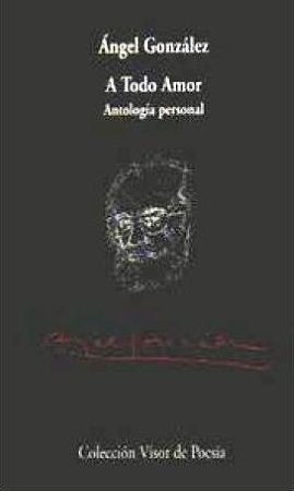 Beispielbild fr A todo Amor con AudioCD: Antologa personal (Visor de Poesa, Band 300) zum Verkauf von medimops