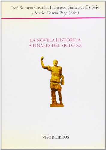 La novela histÃ³rica a finales del siglo XX. Actas del V Seminario Internacional de semiÃ³tica literaria y teatral de la UNED. Cuenca, UIMP, 3-6 de julio, 1995 - ROMERA CASTILLO, JosÃ©; GUTIÃ‰RREZ CARBAJO, Francisco & GARCÃA-PAGE, Mario (Eds.)