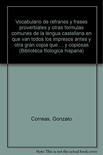 Vocabulario de refranes proverbiales. Prólogo de Miguel Mir. Edición de Víctor Infantes. - Correas, Gonzalo