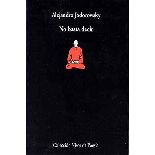 No basta decir (Spanish Edition) (9788475225203) by Jodorowsky, Alejandro