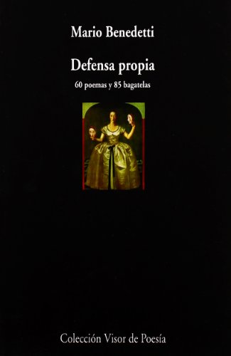 Defensa propia: 60 poemas y 85 bagatelas (9788475225784) by Benedetti, Mario
