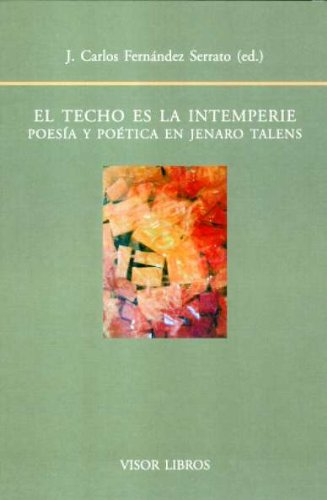 Stock image for El Techo Es La Intemperie: Poesia y Poetica En Jenaro Talens (Spanish Edition) for sale by Iridium_Books