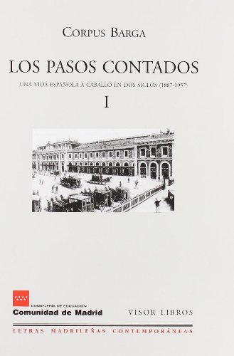 9788475228082: Los pasos contados I: una vida espaola a caballo en dos siglos (1887-1957)