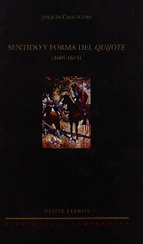 9788475228297: Sentido y forma de Quijote (1605-1615): 10 (Biblioteca Cervantina)