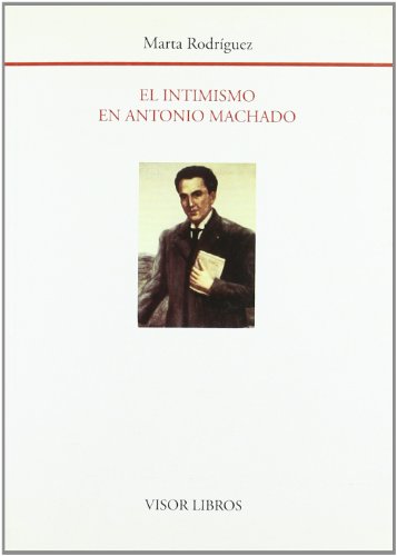Stock image for El intimismo en Antonio Machado: Estudio de la evoluci n de su obra po tica [Paperback] RODRIGUEZ, MARTA for sale by LIVREAUTRESORSAS