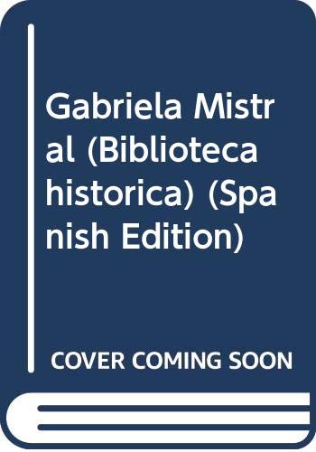 Stock image for Gabriela Mistral (Biblioteca historica) (Spanish Edition) for sale by medimops