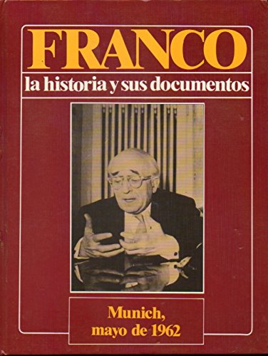 9788475232973: FRANCO. LA HISTORIA Y SUS DOCUMENTOS. Vol. 15. MUNICH, MAYO DE 1962.