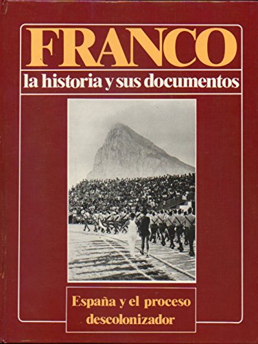 Imagen de archivo de Franco, la historia y sus documentos. Espaa y el proceso descolonizador a la venta por Elefante de los Libros