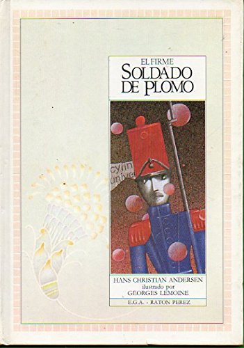 9788475251707: EL FIRME SOLDADO DE PLOMO. Ilustrado por Georges Lemoine.