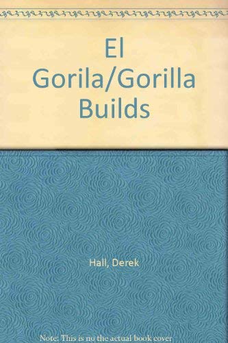 Beispielbild fr El Gorila/Gorilla Builds (Spanish Edition) zum Verkauf von Iridium_Books