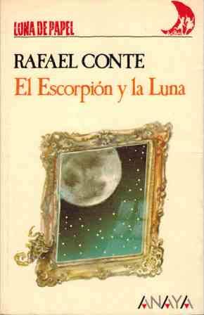 Imagen de archivo de Escorpion y la Luna, el Rafael Conte a la venta por VANLIBER