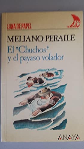 Beispielbild fr Chuchos y el Payaso volador (Chucho and the Flying Clown) zum Verkauf von LEA BOOK DISTRIBUTORS