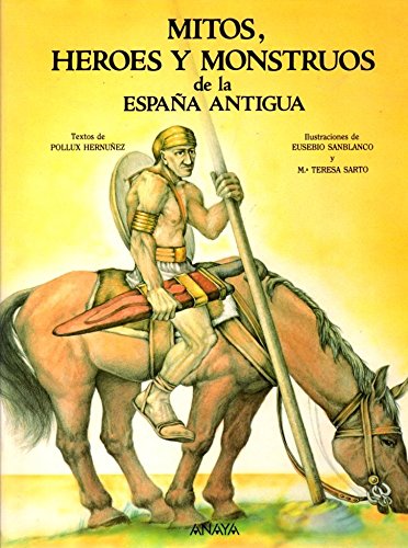 Stock image for MITOS,HEROES Y MONSTRUOS DE LA ESPAA ANTIGUA - 1 edicion for sale by Libros de papel