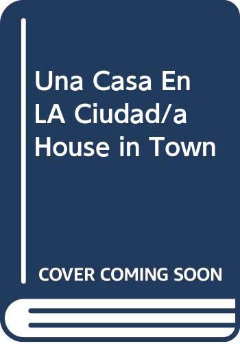 Beispielbild fr Una Casa En LA Ciudad/a House in Town (Spanish Edition) zum Verkauf von Iridium_Books