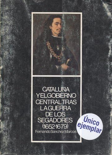 Imagen de archivo de CATALU¥A Y EL GOBIERNO CENTRAL TRAS LA GUERRA DE LOS SEGADOR a la venta por AG Library