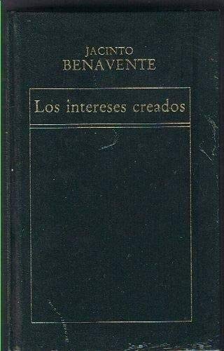 Beispielbild fr Los intereses creados Benavente, Jacinto zum Verkauf von VANLIBER
