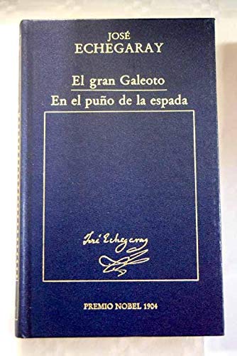 9788475303178: EL GRAN GALEOTO/ EN EL PUO DE LA ESPADA [Tapa dura] by ECHEGARAY, Jos