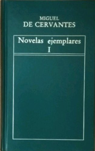 Novelas Ejemplares I (Historias de la Literatura Española) - Miguel de Cervantes Saavedra [Autor]