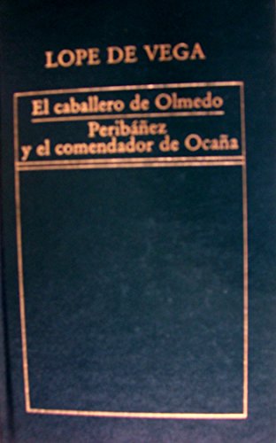 9788475303482: EL CABALLERO DE OLMEDO - PERIBEZ Y EL COMENDADOR DE OCAA