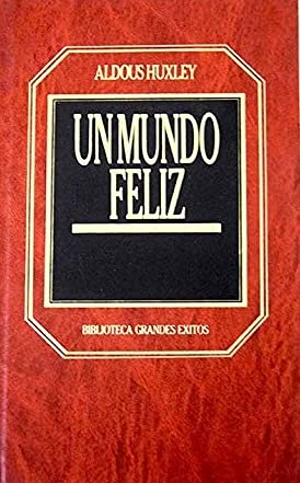 9788475304953: Un mundo feliz; (Titulo original: Brave New World) In Spanish/En Espanol (# 31 Biblioteca de Grandes Exitos)