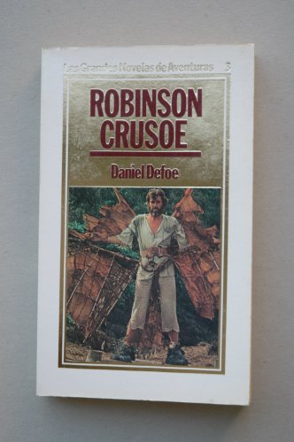 Imagen de archivo de ROBINSON CRUSOE - LAS GRANDES NOVELAS DE AVENTURAS 3. a la venta por medimops
