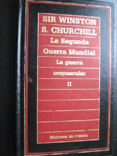 Beispielbild fr LA SEGUNDA GUERRA MUNDIAL: La guerra crepuscular (Memorias-2) zum Verkauf von Librera Races