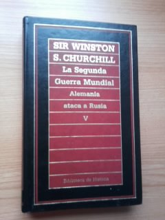 MEMORIAS DE CHURCHILL LA SEGUNDA GUERRA MUNDIAL V ALEMANIA ATACA A RUSIA - SIR WINSTON S CHURCHILL