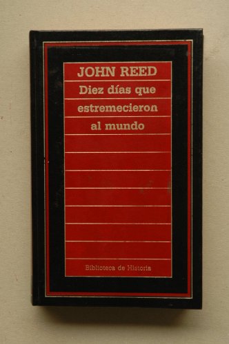 9788475309965: Dez das que estremecieron el mundo / John Reed ; versin espaola Carmelo Saavedra Arce