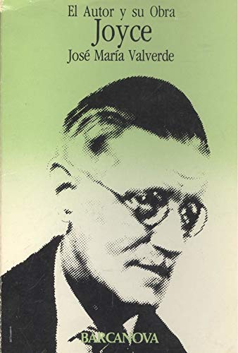 Joyce (El Autor y su obra) (Spanish Edition) (9788475330082) by Valverde, JoseÌ MariÌa