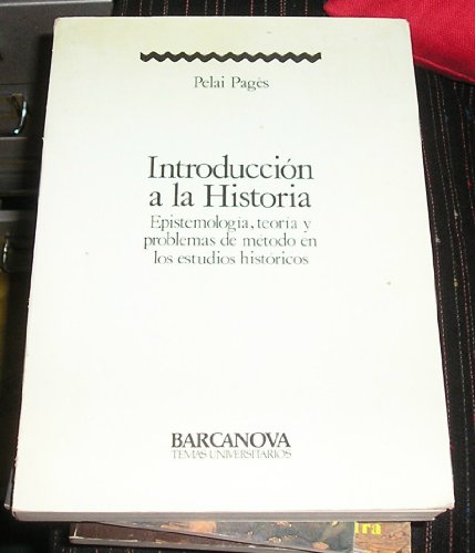 9788475331188: Introducción a la historia: Epistemología, teoría y problemas de método en los estudios históricos (Temas universitarios) (Spanish Edition)