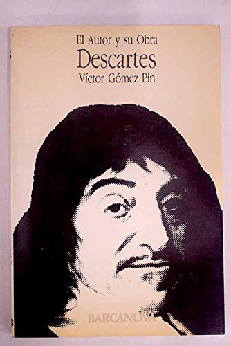 Descartes (El Autor y su obra) (Spanish Edition) (9788475332123) by VÃ­ctor GÃ³mez Pin