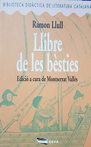 Imagen de archivo de Llibre de les Besties. Edicio a Cura de Montserrat Valles a la venta por Librera 7 Colores