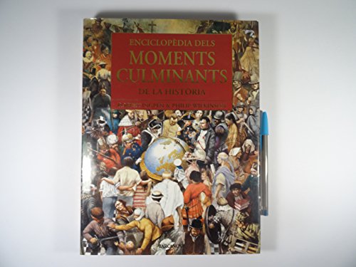 9788475338798: ENCICLOPEDIA DELS MOMENTS CULMINANTS DE LA HISTORIA