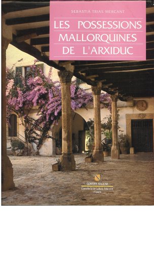 Imagen de archivo de Les Possessions Mallorquines de L'Arxiduc a la venta por Hennessey + Ingalls