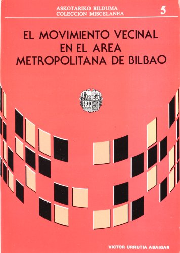 9788475422374: El movimiento vecinal en el area metropolitana de Bilbao (Coleccion Miscelanea)