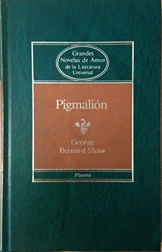 Imagen de archivo de Pigmalin (Grandes Novelas de Amor de la Literatura Universal) George Bernard Shaw a la venta por VANLIBER