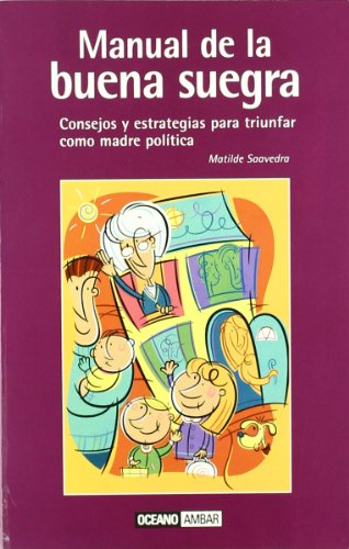 Stock image for El Manual De La Buena Suegra / the Good Mother-in-law Manual (Muy Personal / Very Personal) (Spanish Edition) for sale by Iridium_Books